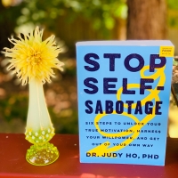 Stop Self-Sabotage by Judy Ho, Ph.D. #bookreview #tarheelreader #thrstopselfsabotage @drjudyho @harper_wave @suzyapbooktours #blogtour #stopselfsabotage